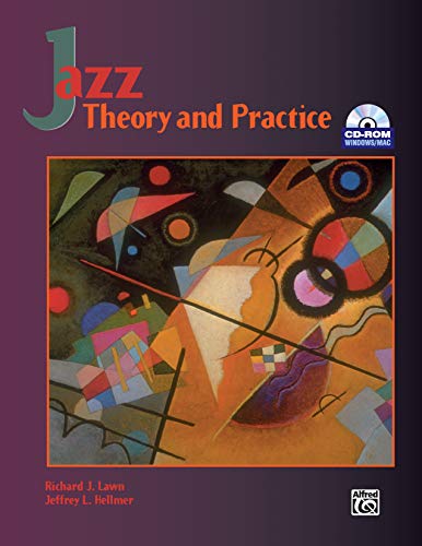 Jazz Theory and Practice: For Performers, Arrangers and Composers