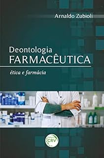 Livro Deontologia Farmacêutica: ética e farmácia