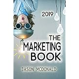 The Marketing Book: a Marketing Plan for Your Business Made Easy via Think / Do / Measure, 2019 Edition