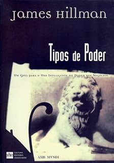 Livro Tipos de Poder: Um Guia para o Uso Inteligente do Poder nos Negócios