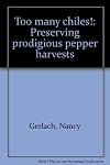 Too Many Chiles! Preserving Prodigious Pepper Harvests