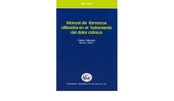 Manual De Fármacos Utilizados En El Tratamiento Del Dolor - 