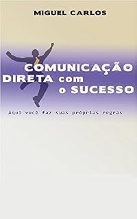 Livro Comunicação Direta com o Sucesso: Aqui você faz suas próprias regras