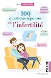 100 questions-réponses sur l'infertilité by