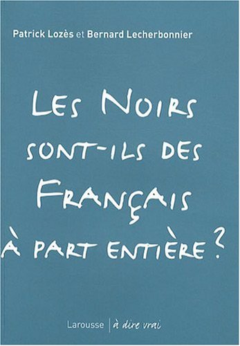 Les  Noirs sont-ils des Français à part entière ?