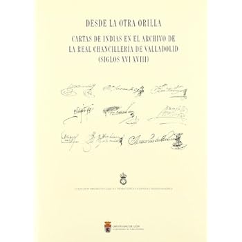 Desde la otra orilla: cartas de Indias en el Archivo de la Real Chancillería de Valladolid (Siglos XVI-XVIII) (Tradición Clásica y Humanística en España e Hispanoamérica)