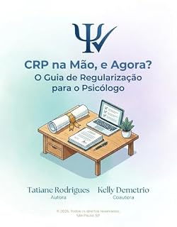Livro Guia Prático de Regularização para o Psicólogo: CRP na mão, e agora?
