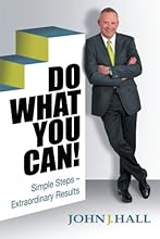 Do What You Can!: Simple Steps - Extraordinary Results