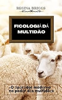 Livro FICOLOGIA DA MULTIDAO: - O aparador moderno no poder das multidões