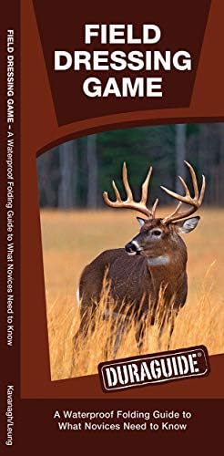 Field Dressing Game: A Waterproof Folding Guide to What a Novice Needs to Know (Duraguide Series)