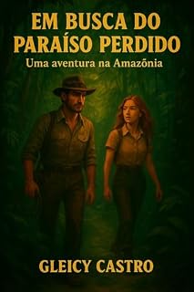 Livro EM BUSCA DO PARAÍSO PERDIDO: UMA AVENTURA NA AMAZÔNIA