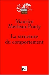 La Structure Du Comportement Maurice Merleau Ponty Babelio