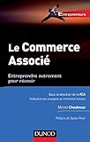Le Commerce associé : Entreprendre autrement pour réussir by 