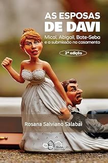 Livro As esposas de Davi: Mical, Abigail, Bate-seba e a submissão no casamento