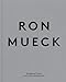 Ron Mueck by 