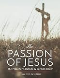 The Passion of Jesus: A Study on Luke 22 -24 (KJV) by Leadership Ministries Worldwide