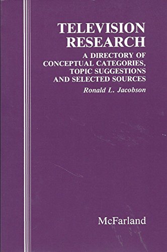 Television Research: A Directory of Conceptual Categories, Topic Suggestions and Selected Sources