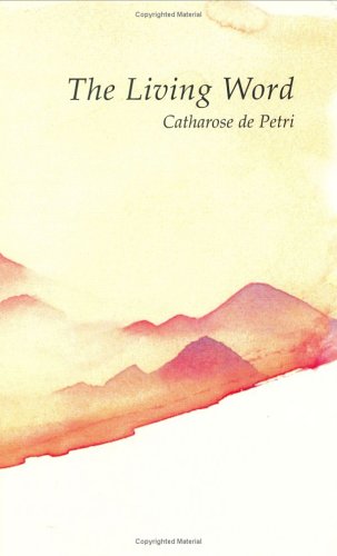 The Living Word by Catharose de Petri