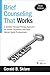 Brief Counseling That Works: A Solution-Focused Therapy Approach for School Counselors and Other Mental Health Professionals