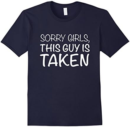 Men's Sorry Girls, This Guy Is Taken Fiance Shirt Engagement Shirt XL Navy