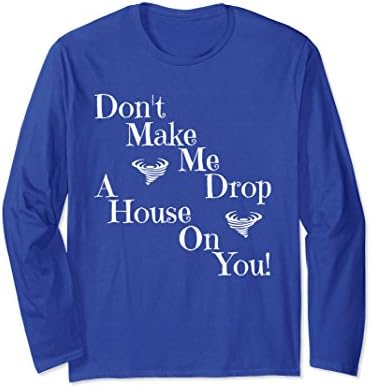 Unisex Wizard Of Oz Humor Drop A House Wicked Witch Glinda Shirt XL: Royal Blue