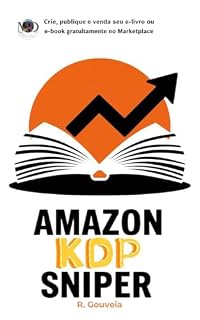 Livro Amazon KDP Sniper : Passo a Passo para Lançar Seu Livro Digital no Amazon KDP