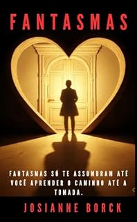 Livro Fantasmas: Fantasmas só te assombram até você aprender o caminho até a tomada.