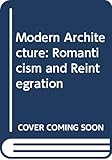 Modern Architecture: Romanticism and Reintegration by 
