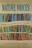 Native Voices: Indigenous American Poetry, Craft and Conversations by 