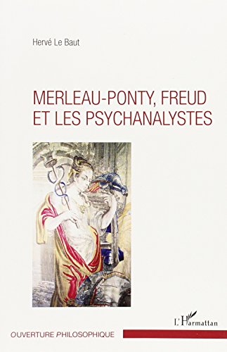 Merleau-Ponty, Freud et les psychanalystes