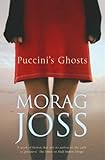 Front cover for the book Puccini's Ghosts by Morag Joss