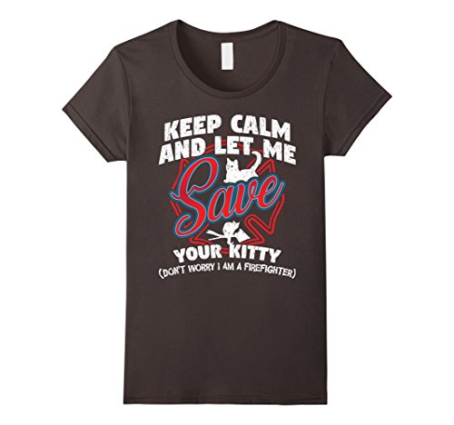 Womens Firefighter T-Shirt Keep Calm and Let Me Save your Kitty Large Asphalt