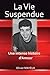 La Vie Suspendue (French Edition) by 