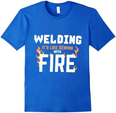 Men's Welding It's Like Sewing With Fire T-Shirt Small Royal Blue