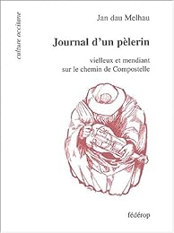Journal d'un pèlerin vielleux et mendiant sur le chemin de Compostelle