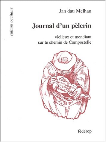 Journal d'un pèlerin vielleux et mendiant sur le chemin de Compostelle