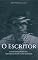Livro O Escritor: Se não era conhecido, não era escritor coisa nenhuma.