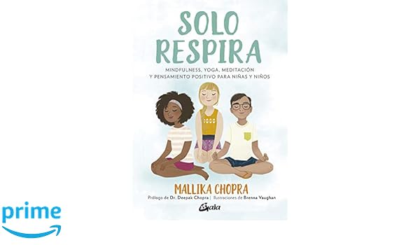 Solo respira: Mindfulness, yoga, meditación y pensamiento ...