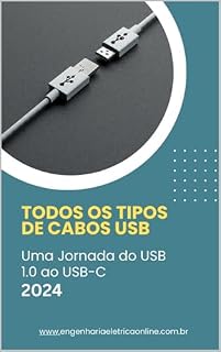 Livro Todos os Tipos de Cabos USB - Uma Jornada do USB 1.0 ao USB-C
