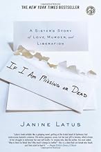 If I Am Missing or Dead: A Sister's Story of Love, Murder, and Liberation