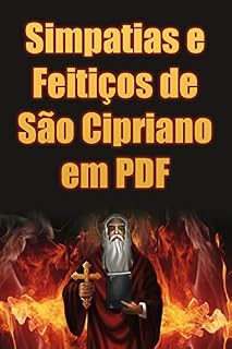 Livro Simpatias e Feitiços de São Cipriano em PDF: O E-book de Magia Mais Procurado