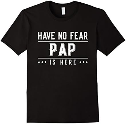 Mens Pap Grandfather T-Shirt Have No Fear Pap Is Here  2XL Black