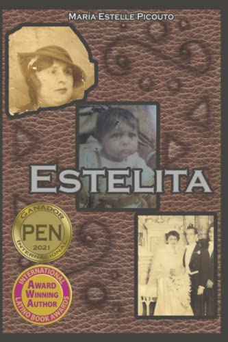 Estelita: Ganadora del primer lugar como mejor novela histórica en los International Latino Books Awards 2020