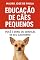 Livro Educação de cães pequenos. : Você e dono ou serviçal de seu cachorro