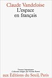 L'espace en français: Sémantique des prépositions spatiales (Travaux linguistiques) (French Ed by 