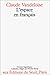 L'espace en français: Sémantique des prépositions spatiales (Travaux linguistiques) (French Ed by 