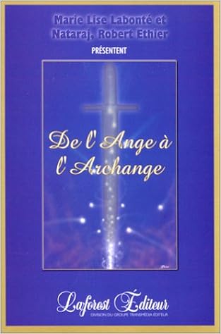 Amazon Fr De L Ange A L Archange Labonte Marie Lise Nataraj Ethier Robert Livres