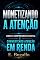 Livro Monetizando a Atenção: Lendo o Comportamento Digital e Convertendo Atenção em Renda.
