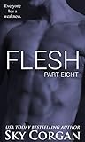 Flesh: Part Eight (The Flesh Series Book 8)