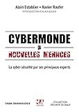 Cybermonde et nouvelles menaces : La cyber-sécurité par ses principaux experts by